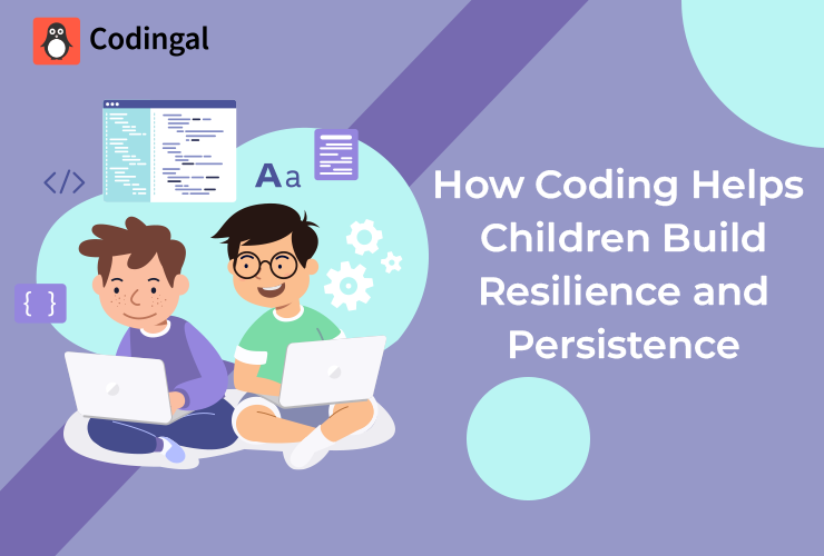 How Coding Helps Children Build Resilience and Persistence