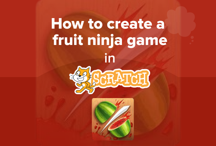Sign Up - Fruit Ninja Game Coding Masterclass For Grades 3-8